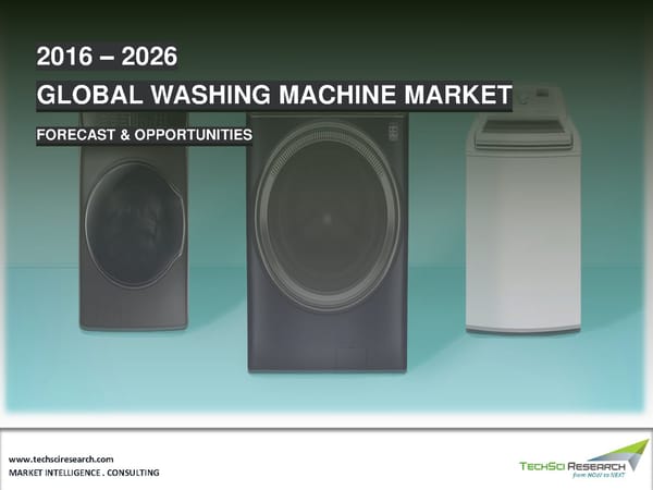 GLOBAL WASHING MACHINE MARKETFORECAST & OPPORTUNITIES 2026 - Page 1