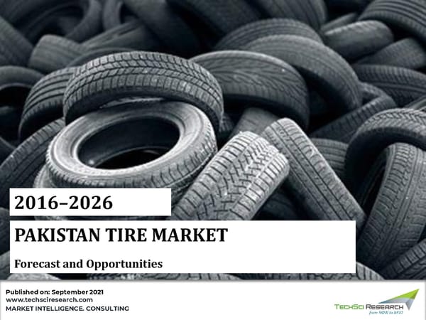 Pakistan Tire Market to Surpass USD 1.65 Billion by 2026 - Page 1