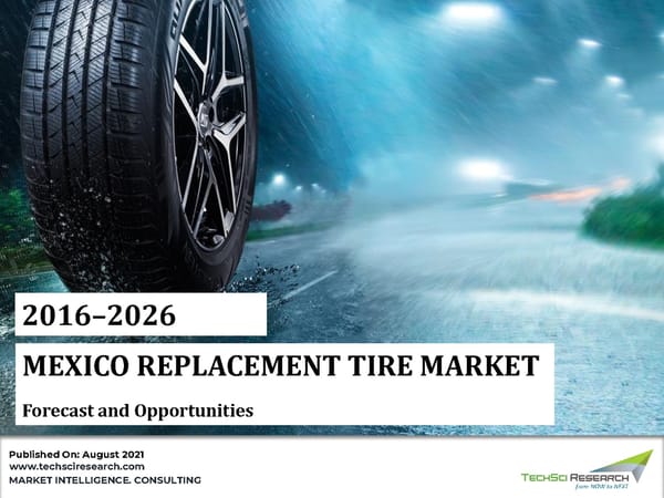 PowerPoint PresentatMexico Replacement Tire Market to Grow at 5.94% CAGR by 2026ion - Page 1