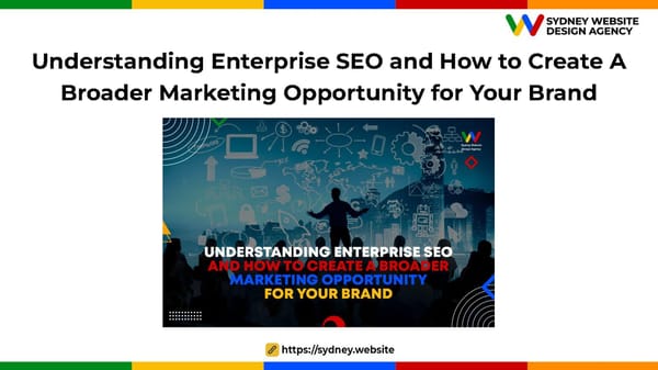 Understanding Enterprise SEO and How to Create A Broader Marketing Opportunity for Your Brand - Page 1