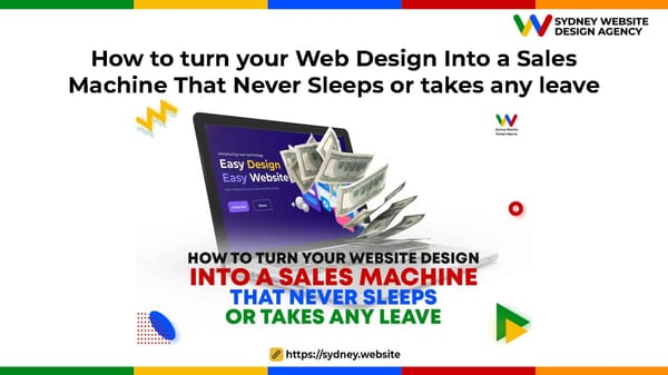 How to turn your Web Design Into a Sales Machine That Never Sleeps or takes any leave - Page 1