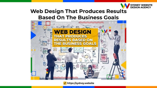 Web Design That Produces Results Based On The Business Goals - Page 1