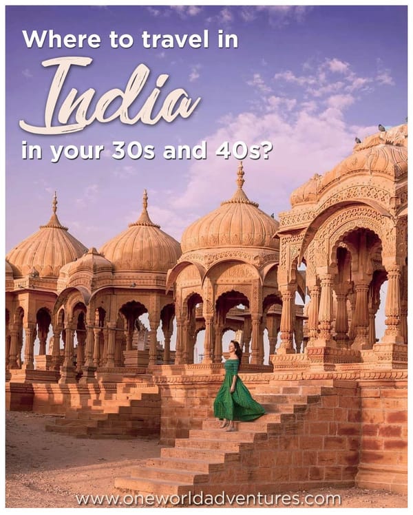 Where to travel in India in your 30s and 40sa - Page 1