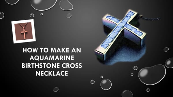 How-To: Create Your Own Aquamarine Birthstone Cross Necklace! - Page 1