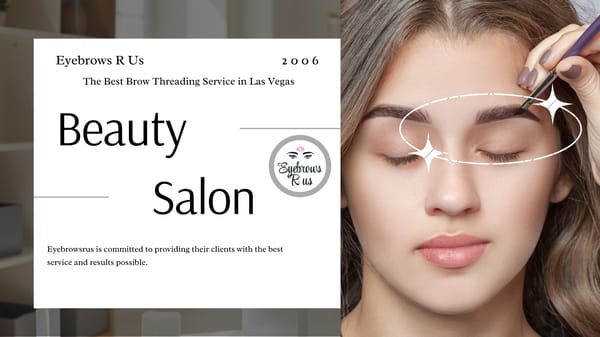 The Best Brow Threading Service in Las Vegas is Eyebrows R Us - Page 1