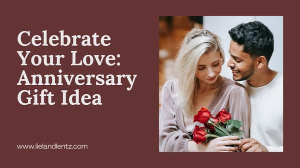 Celebrate Your Love: Anniversary Gift Ideas - Page 1